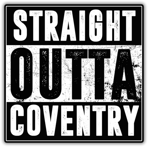 Straight Outta Coventry